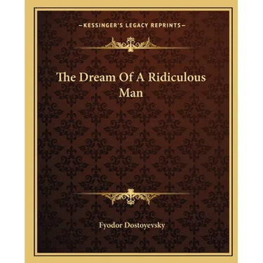 The Dream Of A Ridiculous Man