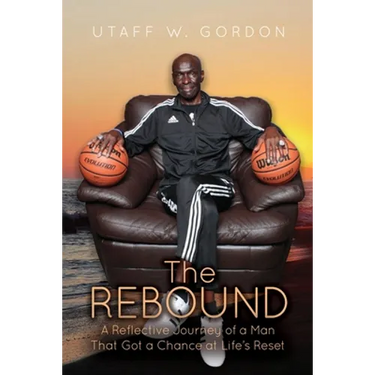 The REBOUND: A Reflective Journey of a Man That Got a Chance at Life's Reset
