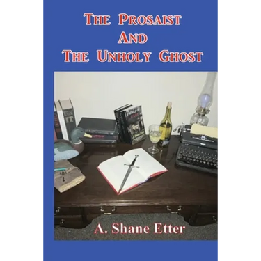 The Prosaist and The Unholy Ghost