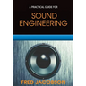 Sound Engineering: A Practical Guide