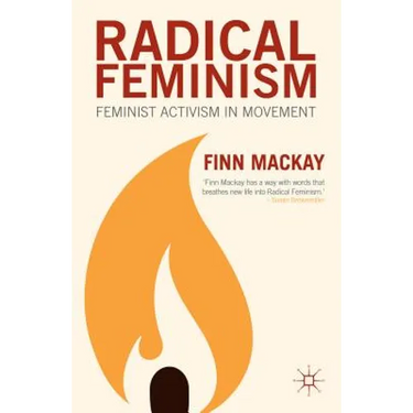 Radical Feminism: Feminist Activism in Movement