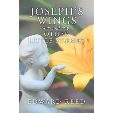 Joseph's Wings and Other Little Stories
