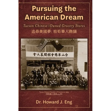 Pursuing the American Dream: Tucson Chinese-Owned Grocery Stores