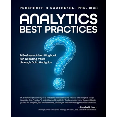 Analytics Best Practices: A Business-driven Playbook for Creating Value through Data Analytics