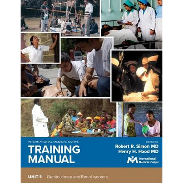 International Medical Corps Training Manual: Unit 5: Genitourinary and Renal Disorders