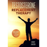 Testosterone Replacement Therapy: One Man's Journey To A Better Life
