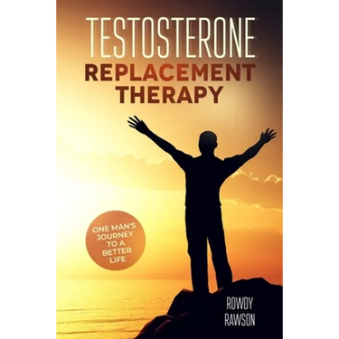 Testosterone Replacement Therapy: One Man's Journey To A Better Life