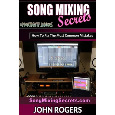 Song Mixing Secrets: How To Fix The Most Common Mistakes