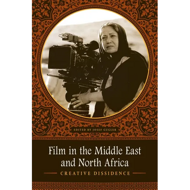 Film in the Middle East and North Africa: Creative Dissidence