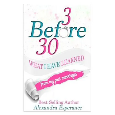 3 Before 30: What I Have Learned From My Past Marriages