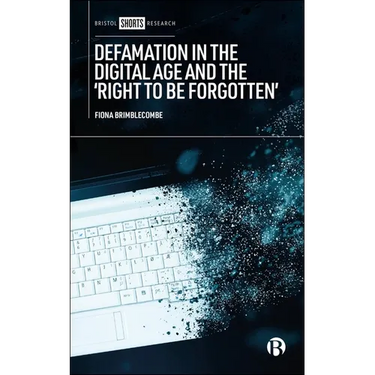 Defamation in the Digital Age and the 'Right to Be Forgotten'