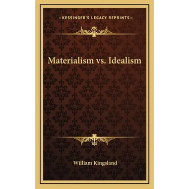 Materialism vs. Idealism