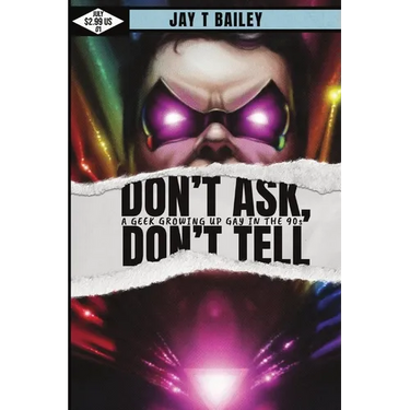 Don't Ask, Don't Tell: A Geek Growing Up Gay in the 90s