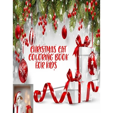 Christmas Cat Coloring Book For Kids: cute and adorable Christmas cat for fun and relaxation