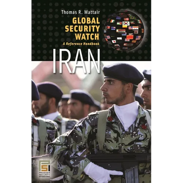 Global Security Watch Iran: A Reference Handbook