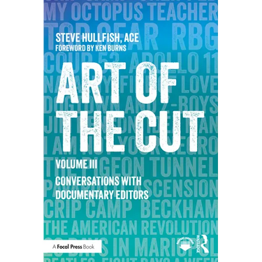 Art of the Cut: Conversations with Documentary Editors, Volume III