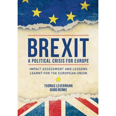 Brexit: A Political Crisis for Europe: Impact Assessment and Lessons Learnt for the European Union