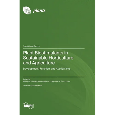 Plant Biostimulants in Sustainable Horticulture and Agriculture: Development, Function, and Applications