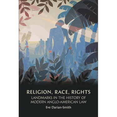 Religion, Race, Rights: Landmarks in the History of Modern Anglo-American Law