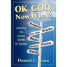 OK, God, Now What?