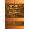 Historic Christianity and the Federal Vision: A Theological Analysis and Practical Evaluation