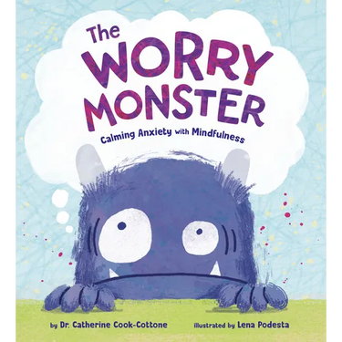 The Worry Monster: Calming Anxiety with Mindfulness