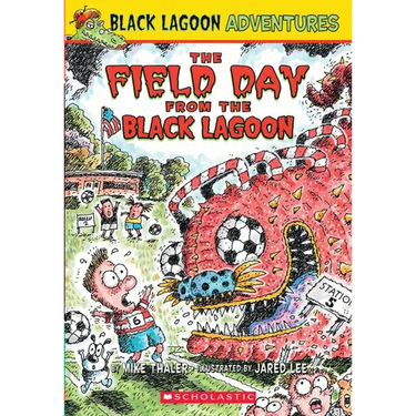 The Field Day from the Black Lagoon (Black Lagoon Adventures #6): Volume 6