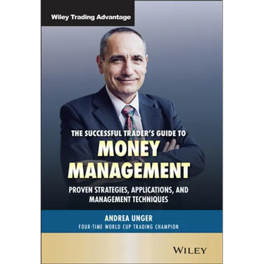 The Successful Trader's Guide to Money Management: Proven Strategies, Applications, and Management Techniques