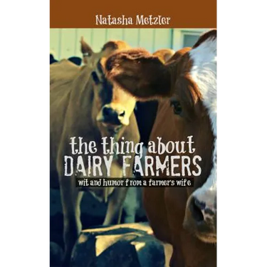 The Thing About Dairy Farmers