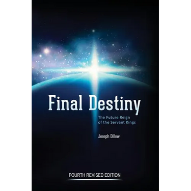 Final Destiny: The Future Reign of The Servant Kings: Fourth Revised Edition