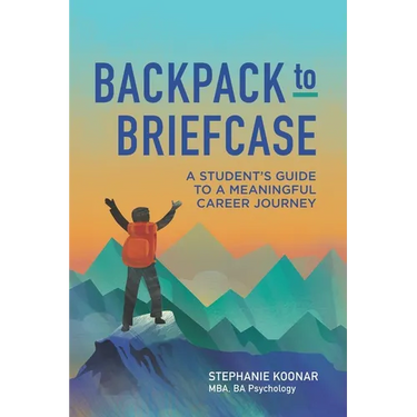 Backpack to Briefcase: A Student's Guide to a Meaningful Career Journey