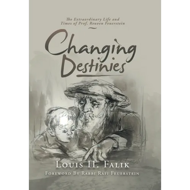 Changing Destinies: The Extraordinary Life and Time of Prof. Reuven Feuerstein