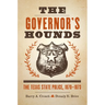 The Governor's Hounds: The Texas State Police, 1870-1873