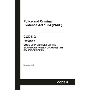 PACE Code G: Police and Criminal Evidence Act 1984 Codes of Practice