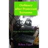 Ordinary after Pentecost Sermons: From the Untrained Mind