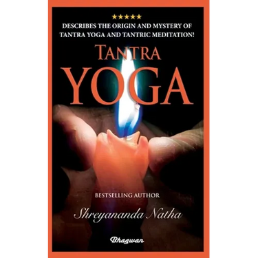 Tantra Yoga: By bestselling author Shreyananda Natha!