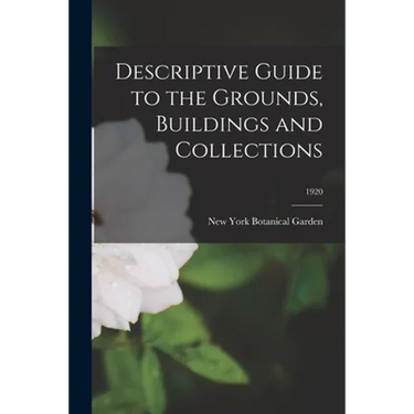 Descriptive Guide to the Grounds, Buildings and Collections; 1920