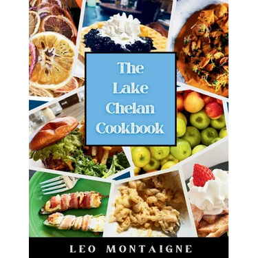 The Lake Chelan Cookbook