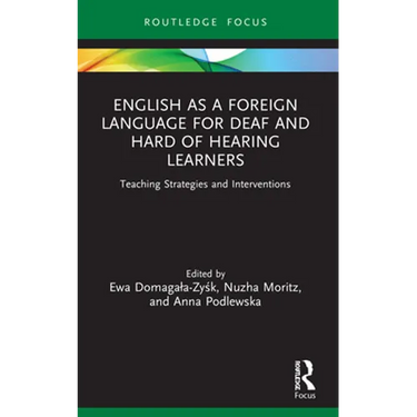 English as a Foreign Language for Deaf and Hard of Hearing Learners: Teaching Strategies and Interventions