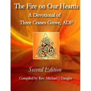 The Fire on Our Hearth: A Devotional of Three Cranes Grove, ADF