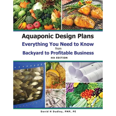 Aquaponic Design Plans Everything You Needs to Know: Everything You Need to Know from Backyard to Profitable Business