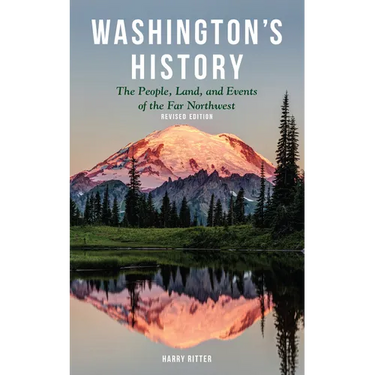 Washington's History, Revised Edition: The People, Land, and Events of the Far Northwest