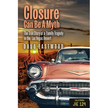 Closure Can Be a Myth: The True Story of a Family Tragedy in the Las Vegas Desert