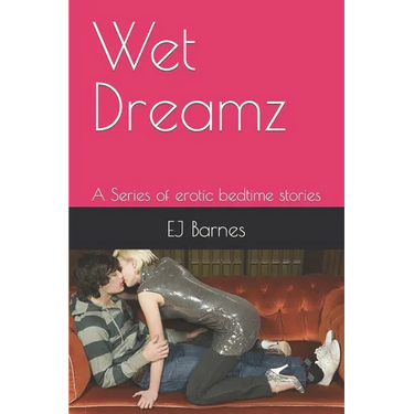 Wet Dreamz: A Series of erotic bedtime stories