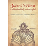 Queens & Power in Medieval and Early Modern England