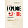 Explore or Expire: Exploratory Leadership Principles for a Rapidly Changing World