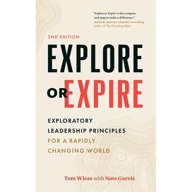Explore or Expire: Exploratory Leadership Principles for a Rapidly Changing World