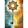 63 Hours In Hell
