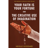 Your Faith Is Your Fortune and The Creative Use of Imagination