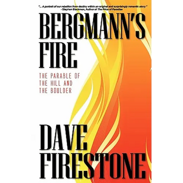 Bergmann's Fire: The Parable of the Hill and the Boulder